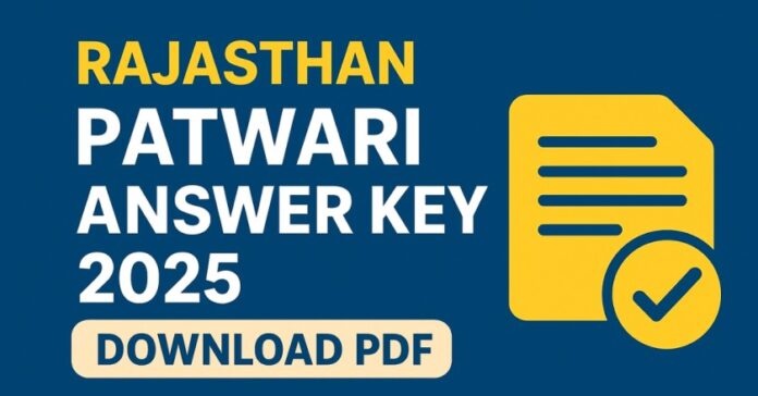 Rajasthan Patwari Answer Rajasthan Patwari Answer Key 2025 जारी अभी करें Download यहाँ देखें पूरा अपडेट