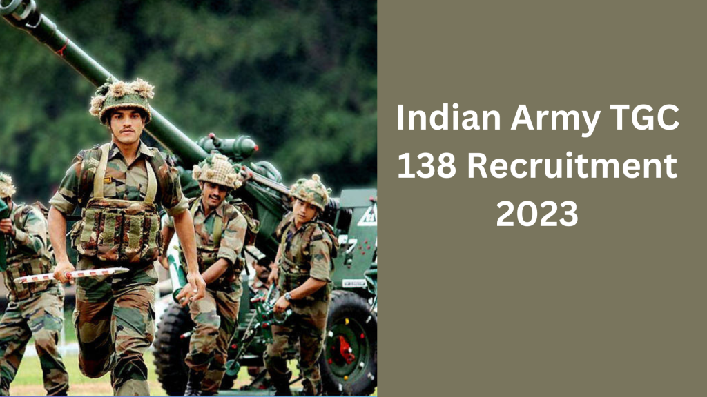 Indian Army TGC 138 Recruitment 2023 स्नातक के लिए आवेदन आमंत्रित
