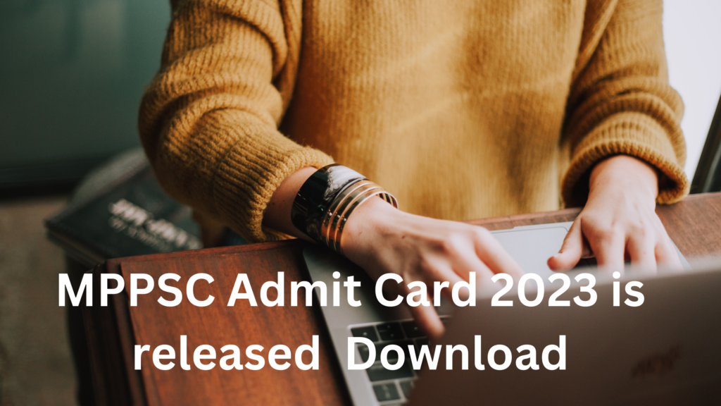 MPPSC Admit Card 2023 is released Download