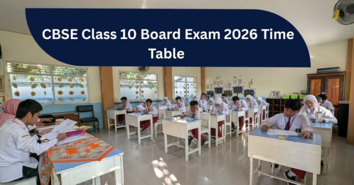 CBSE Class 10 Board Exam 2026 Time Table | सीबीएसई 10वीं बोर्ड एग्जाम शेड्यूल