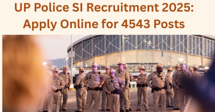 UP Police SI Recruitment 2025: Apply Online for 4543 Posts
