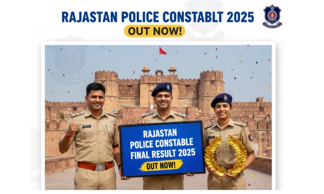 राजस्थान पुलिस फाइनल रिजल्ट 2025 जारी! अभी चेक करें अपना नाम